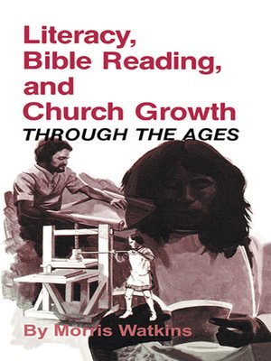 cover image of Literacy, Bible Reading, and Church Growth Through the Ages